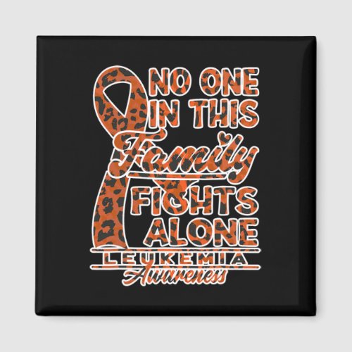 I No One In This Family Fights Alone I Leukemia 1  Magnet