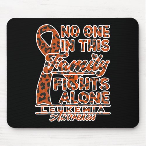 I No One In This Family Fights Alone I Leukemia 1  Mouse Pad