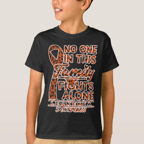 I No One In This Family Fights Alone I Leukemia 1  T_Shirt