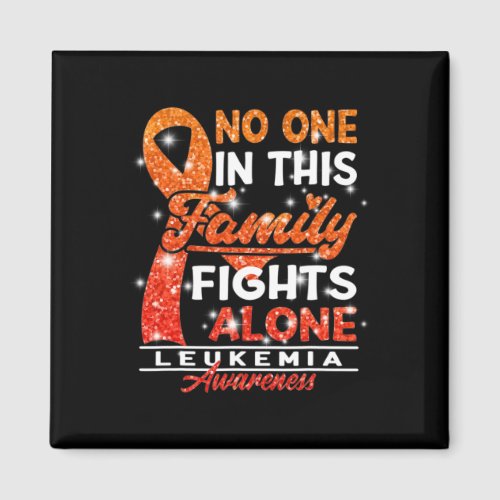 I No One In This Family Fights Alone I Leukemia  Magnet