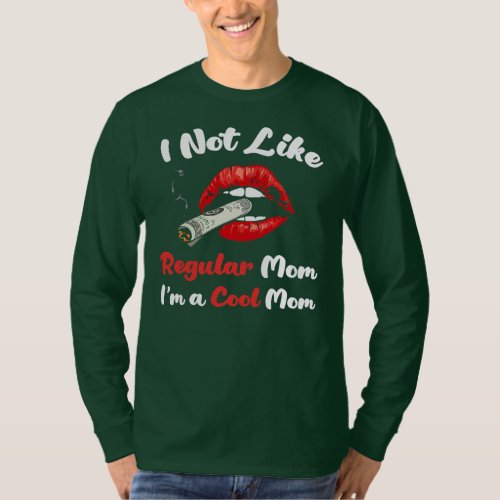 I Not Life Regular Mom Cool Mom Father Gift Gifts T_Shirt
