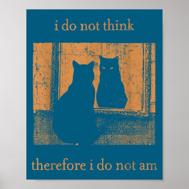 I Not Think Therefore Not Am Poster (Front)