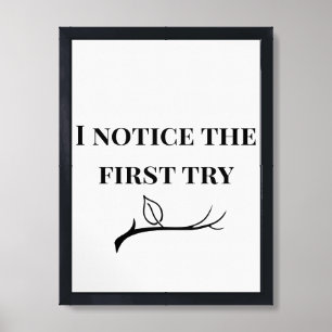 I Notice the First Try Special Education Teacher Framed Art