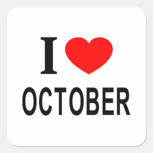 I ❤️ OCTOBER I LOVE OCTOBER I HEART OCTOBER SQUARE STICKER