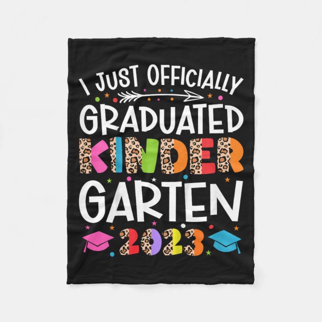 I Officially Graduated Kindergarten Graduation 202 Fleece Blanket (Front)