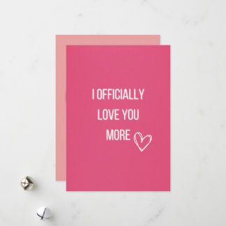 I officially love you more Valentine Card