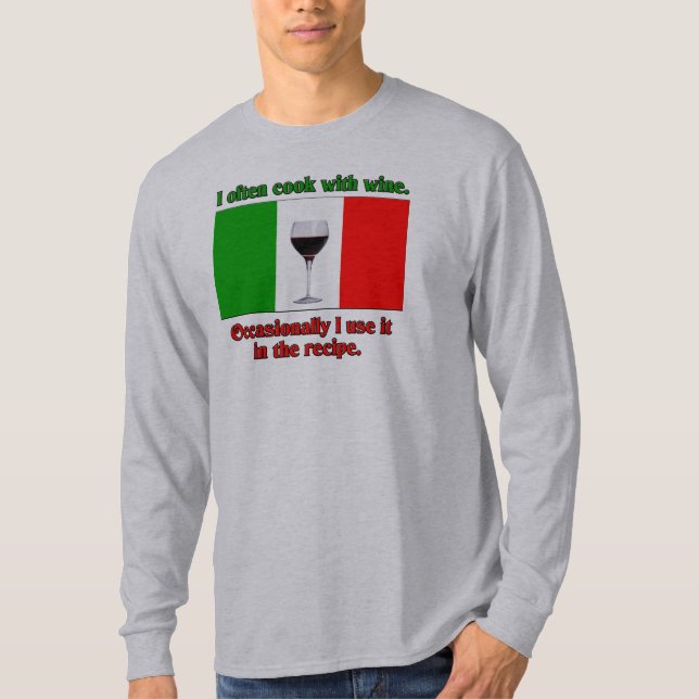 I Often Cook With Wine T-Shirt (Front)