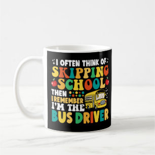 I Often Think Of Skipping School Funny Bus Driver Coffee Mug