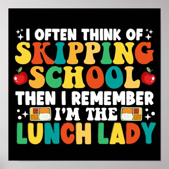 I Often Think Of Skipping School Funny Lunch Lady Poster (Front)