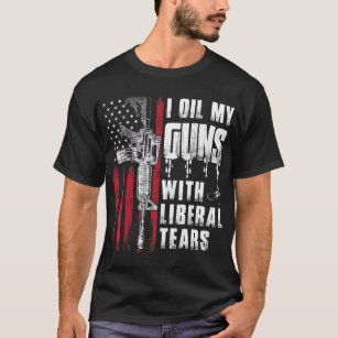 I Oil My Guns With Liberal Tears Gun American Flag T-Shirt