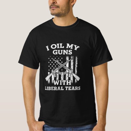 I Oil My Guns With Liberal Tears Vintage Gun Lover T_Shirt