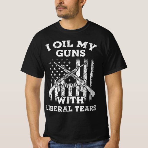 I Oil My Guns With Liberal Tears Vintage Gun Lover T_Shirt