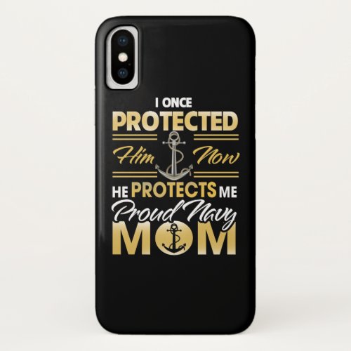 I Once Protected Him Now Protects Me Proud Navy iPhone X Case