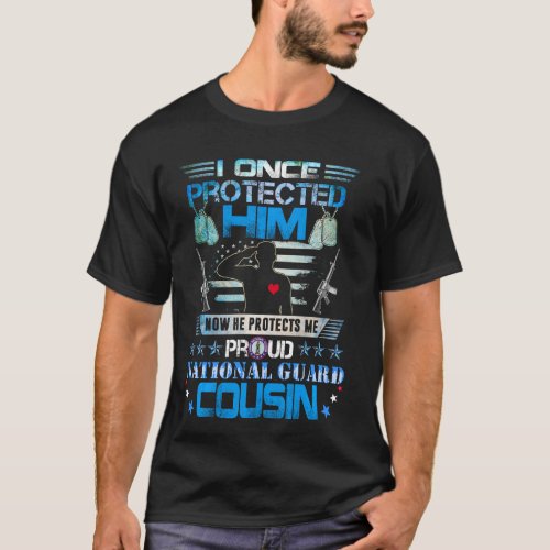 I Once Protected Him Shirt  Proud National Guard C