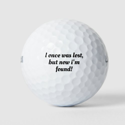 I once was lostbut now im foundMotivation quote Golf Balls