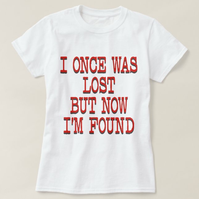 I ONCE WAS LOST T-Shirt (Design Front)