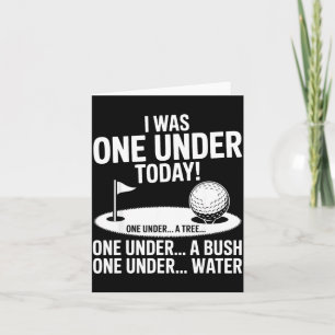I one under today golfing golf player funny golfer card