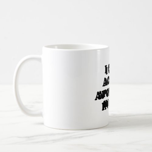 I ONLY ACCEPT APOLOGIES IN CASH  COFFEE MUG