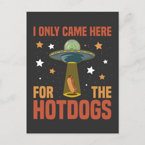 I Only Came Here For The Hotdogs Funny Alien Postcard