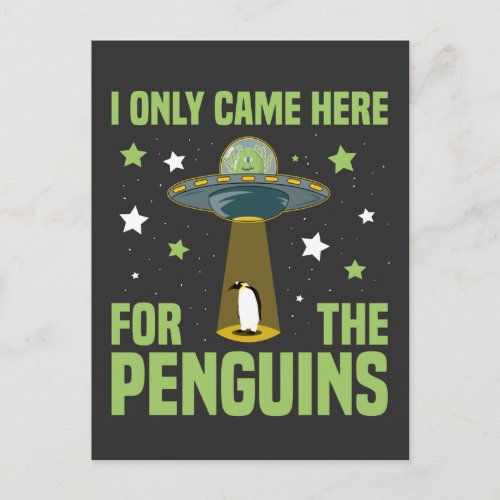 I Only Came Here For The Penguins Funny Alien Postcard