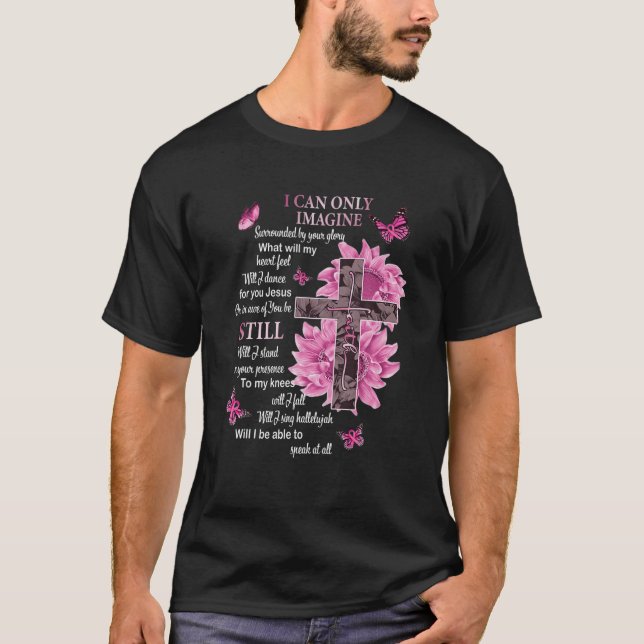 I Only Can Imagine Faith Christian Catholic Jesus T-Shirt (Front)