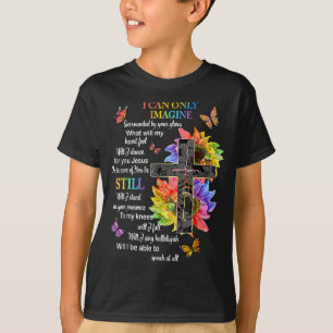 I Only Can Imagine Faith Christian Faith Jesus God T-Shirt
