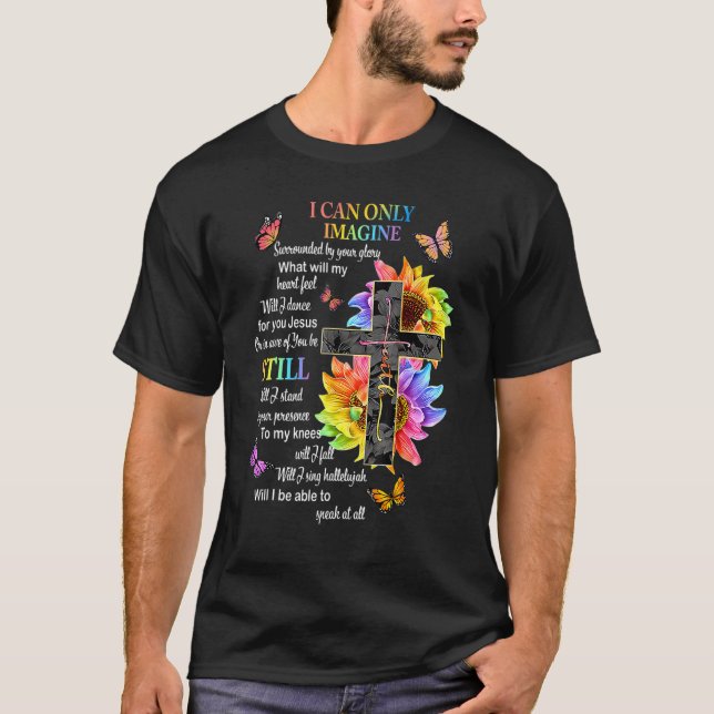 I Only Can Imagine Faith Christian Faith Jesus God T-Shirt (Front)