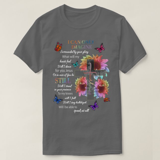 I Only Can Imagine Faith Christian Jesus God Lover T-Shirt (Design Front)