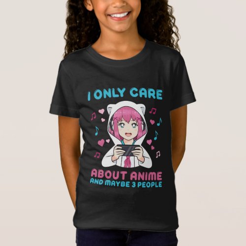 I Only Care About Anime Girls Graphic T_Shirt