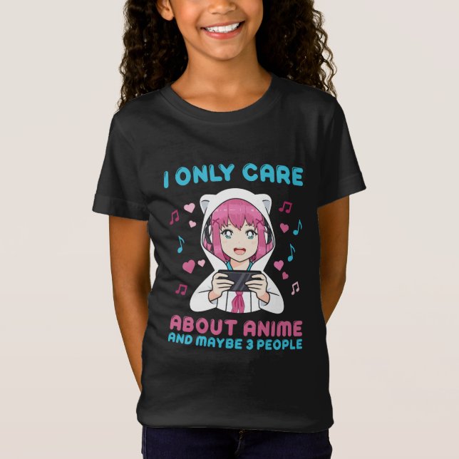 I Only Care About Anime Girls Graphic T-Shirt (Front)