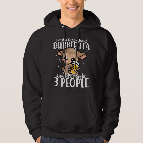 I Only Care About Bubble Tea And Maybe 3 People Ch Hoodie