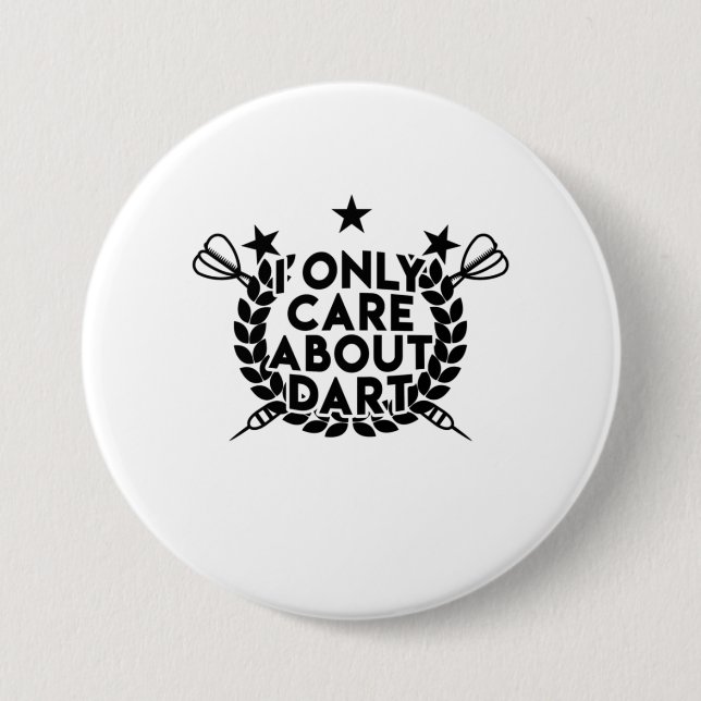 I Only Care About Dart Button (Front)