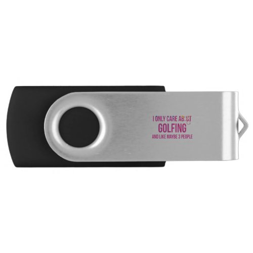 I Only Care About Golfing Golf Humor Flash Drive