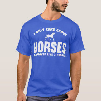 I Only Care About Horses Funny Horse Riding Gift v T-Shirt