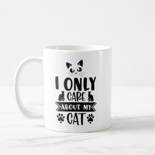 I Only Care About My Cat Coffee Mug – Funny Cat