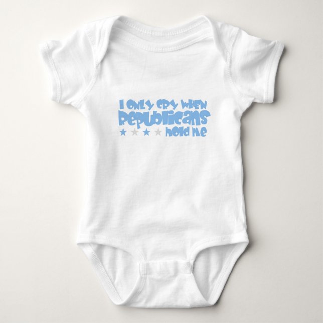 I Only Cry When Republicans Hold Me Baby Bodysuit (Front)