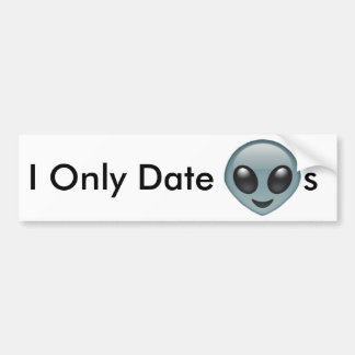 I Only Date Aliens Bumper Sticker