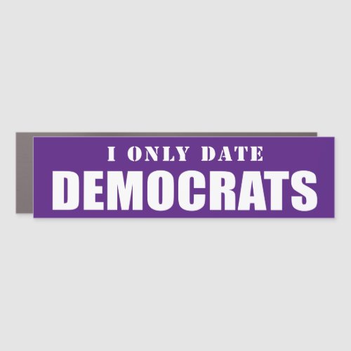 I only date Democrats Car Magnet