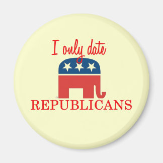 I Only Date Republicans Magnet