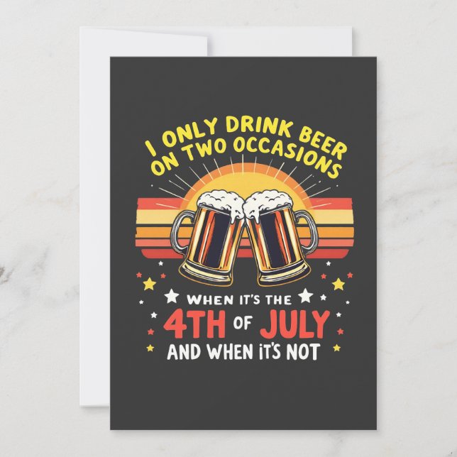 I Only Drink in Two Occasions Funny 4th of July  Invitation (Front)