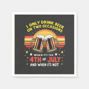 I Only Drink in Two Occasions Funny 4th of July Napkins