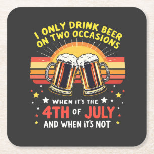 I Only Drink in Two Occasions Funny 4th of July  Square Paper Coaster