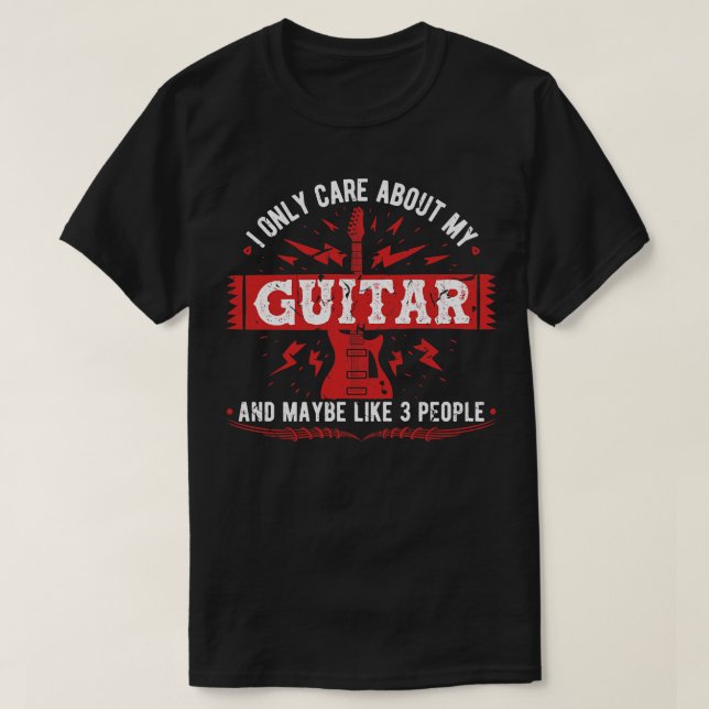 I Only e About My Guitar Musician Guitarist T-Shirt (Design Front)