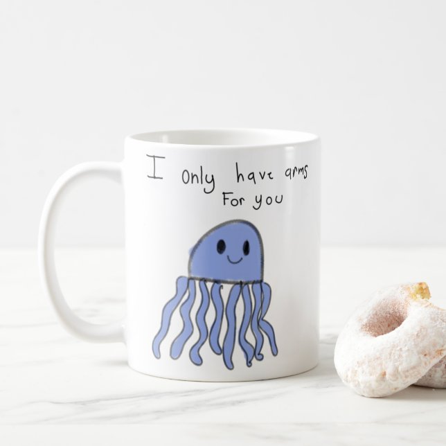 I only have arms for you coffee mug (With Donut)