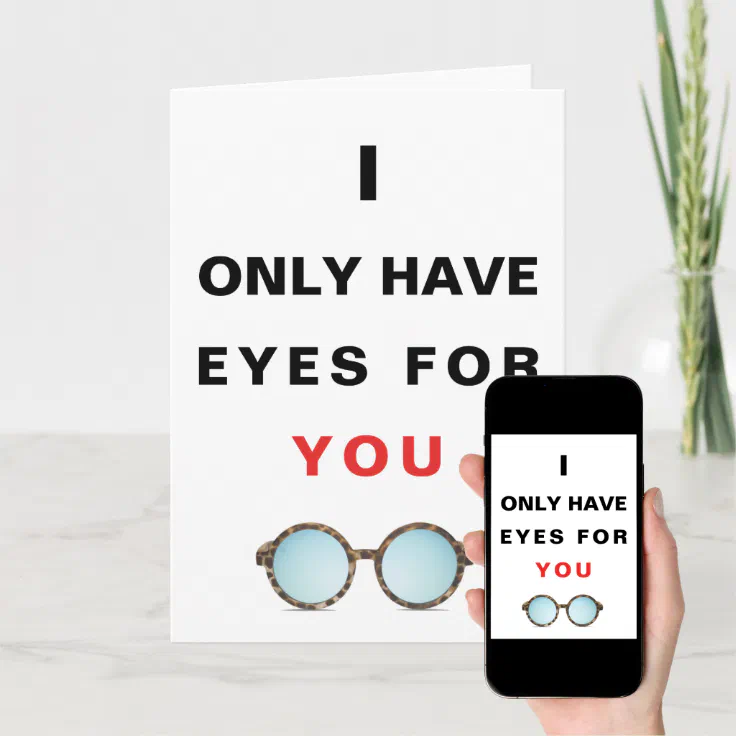 I ONLY HAVE EYES FOR YOU GREETING CARD Zazzle
