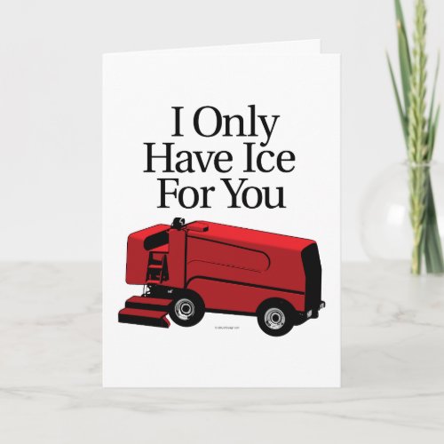 I Only Have Ice For You Hockey Card