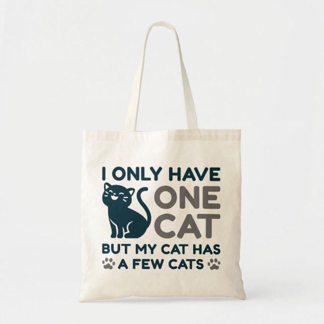 I Only Have One Cat Tote Bag (Front)
