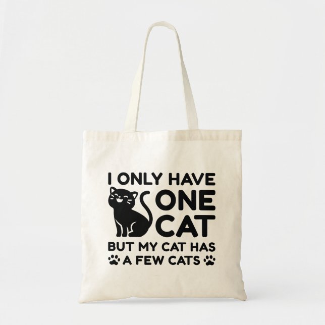 I Only Have One Cat Tote Bag (Front)