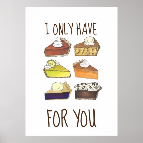 I Only Have Pies Eyes for You Funny Baker Foodie Poster