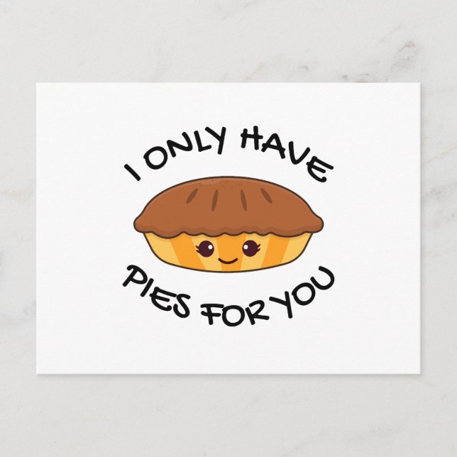 I Only Have Pies For You Postcard (Front)